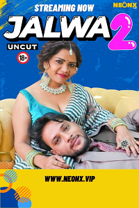 Jalwa 2 (2023) UNRATED Hindi NeonX Originals Short Film Full Movie